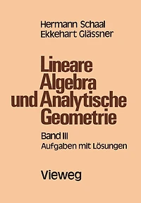 Lineare Algebra und Analytische Geometrie: Band III Aufgaben mit Lösungen