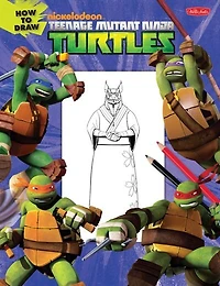 How to Draw Teenage Mutant Ninja Turtles: Learn To Draw Leonardo, Raphael, Donatello, And Michelangelo Step By Step!