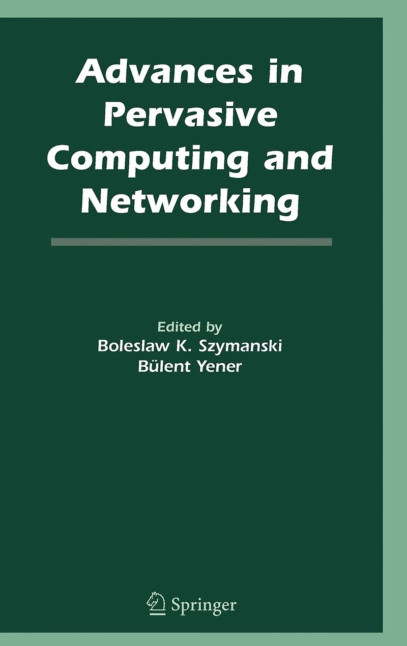 Advances Pervasive Computing and Networking