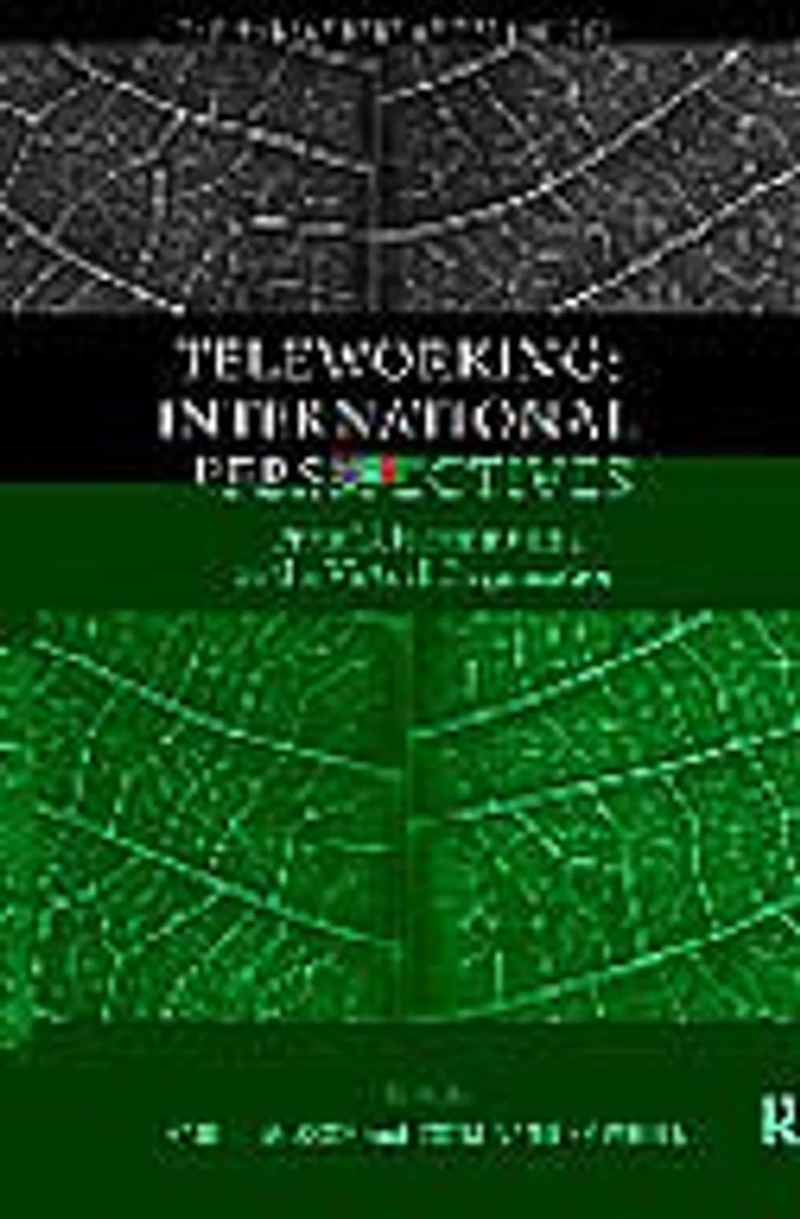 Teleworking: New International Perspectives From Telecommuting to the Virtual Organisation