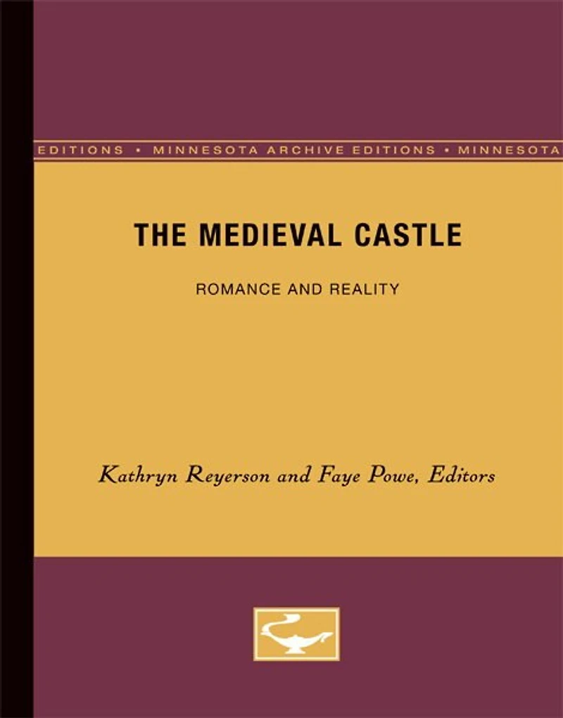 The Medieval Castle: Romance and Reality