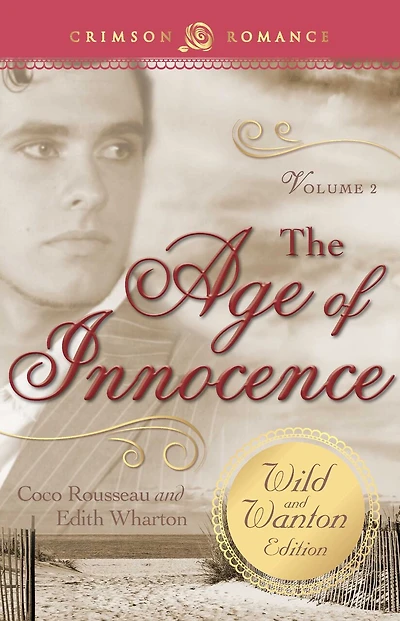 Age Of Innocence: The Wild And Wanton Edition Volume