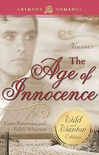 Age Of Innocence: The Wild And Wanton Edition Volume