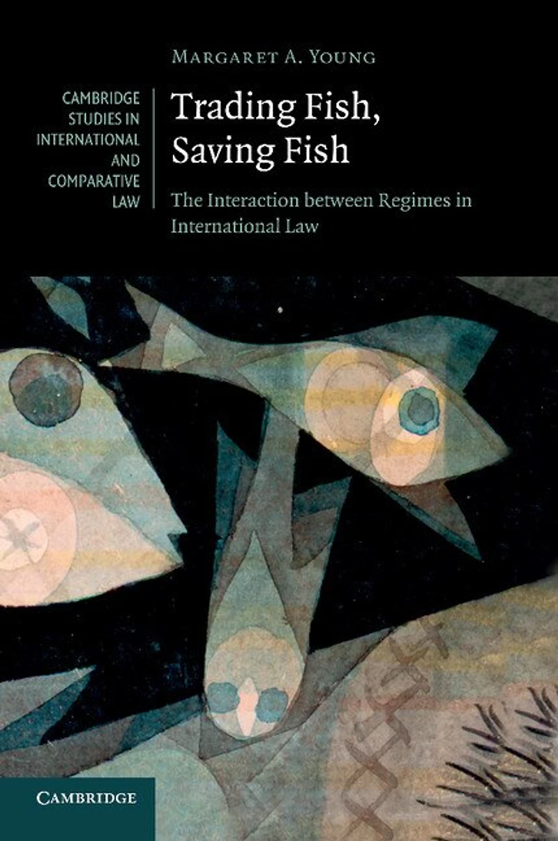 Trading Fish, Saving Fish: The Interaction between Regimes International Law