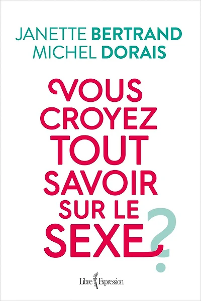 Vous croyez tout savoir sur le sexe?