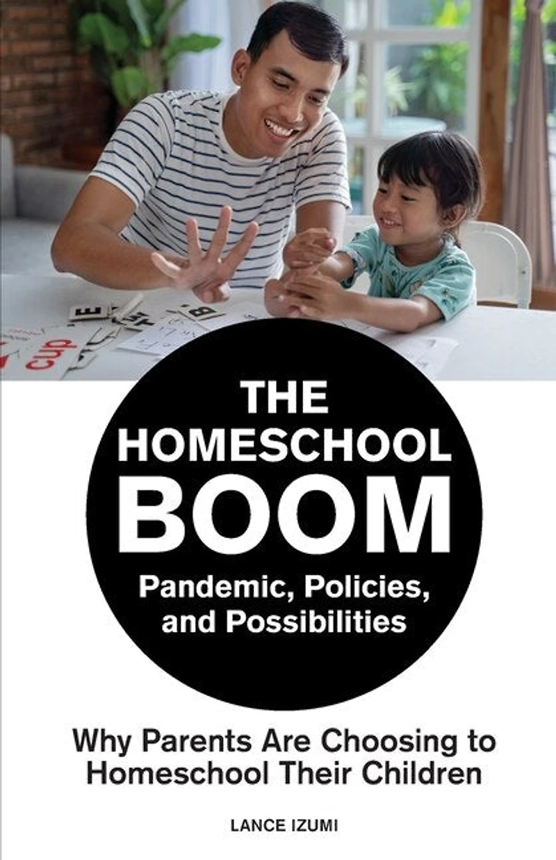 The Homeschool Boom: Pandemic, Policies, and Possibilities- Why Parents Are Choosing to Homeschool their Children