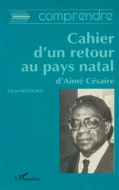 Comprendre cahier d'un retour au pays natal d'aimé césaire