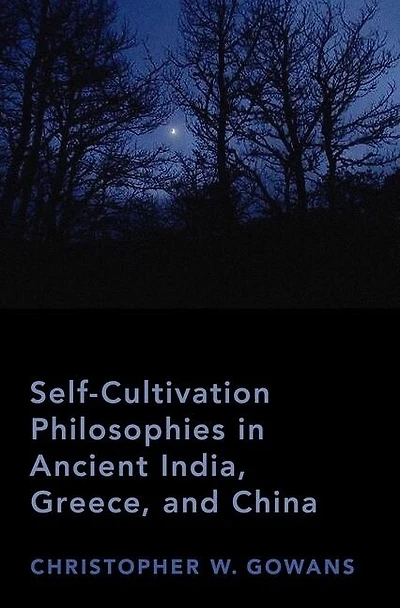 Self-cultivation Philosophies Ancient India, Greece, And China