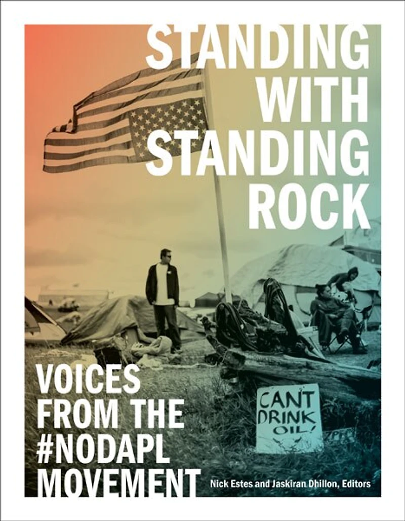 Standing with Rock: Voices from the #NoDAPL Movement