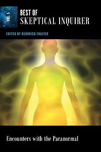 Encounters With the Paranormal: Best of Skeptical Inquirer