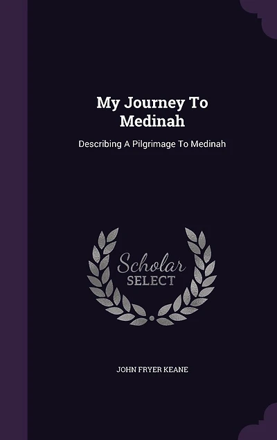 My Journey to Medinah: Describing a Pilgrimage Medinah