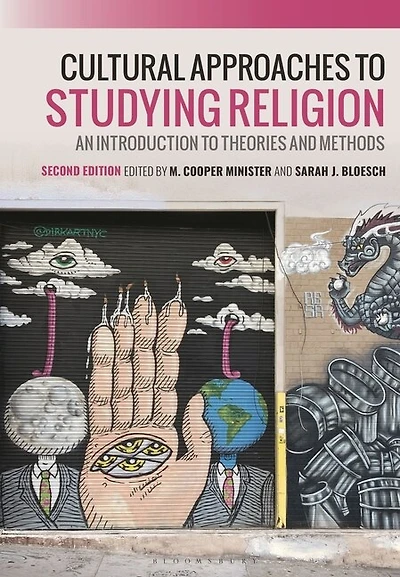 Cultural Approaches to Studying Religion: An Introduction Theories and Methods