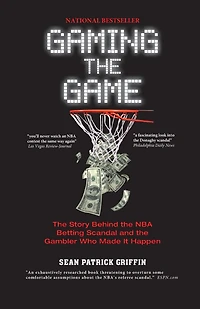 Gaming the Game: The Story Behind the NBA Betting Scandal and the Gambler Who Made It Happen