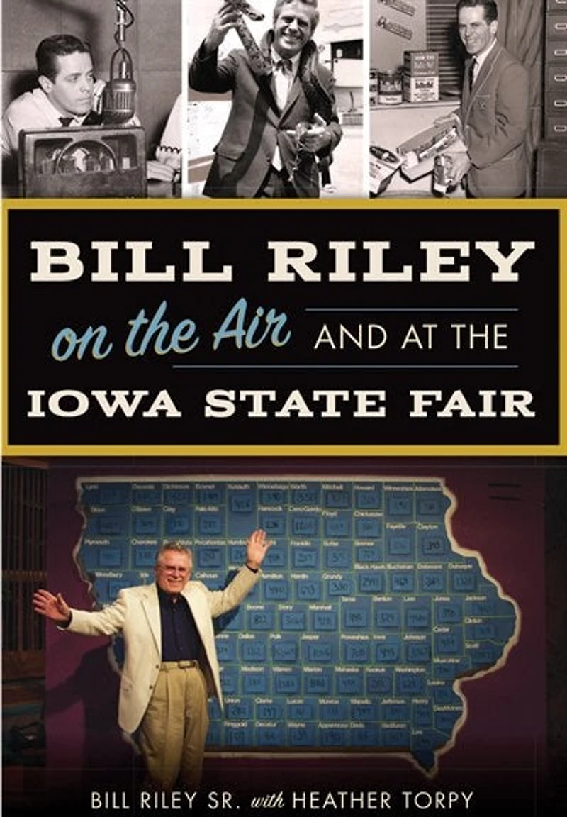 Bill Riley on the Air and at Iowa State Fair
