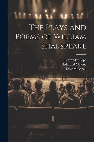 The Plays and Poems of William Shakspeare