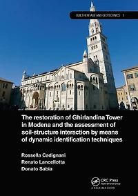the Restoration of Ghirlandina Tower Modena and Assessment Soil-Structure Interaction by Means Dynamic Identification Techniques