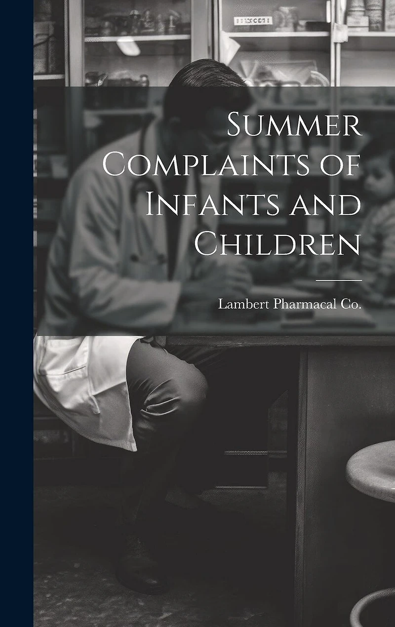 Summer Complaints of Infants and Children