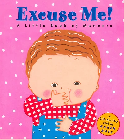 Excuse Me!: a Little Book of Manners