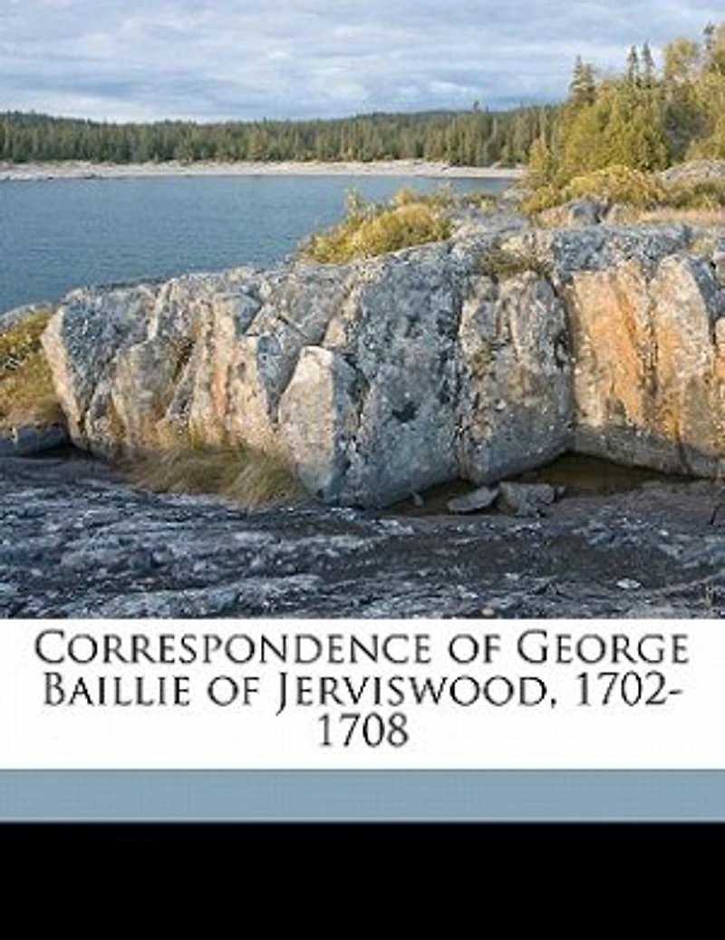 Correspondence of George Baillie Jerviswood