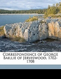 Correspondence of George Baillie Jerviswood