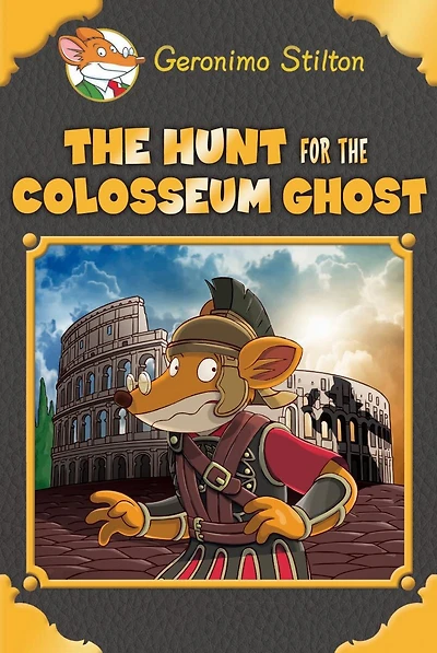 the Hunt for Colosseum Ghost (Geronimo Stilton Special Edition)
