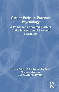 Career Paths Forensic Psychology: a Primer for Rewarding at the Intersection of Law and Psychology