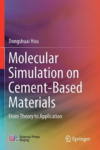 Molecular Simulation on Cement-Based Materials: From Theory to Application