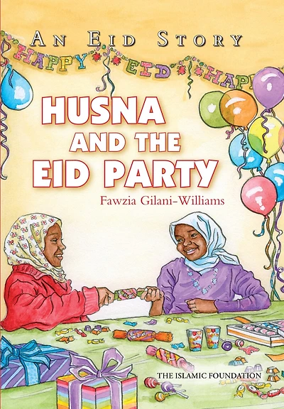 Husna And The Eid Party: An Eid Story