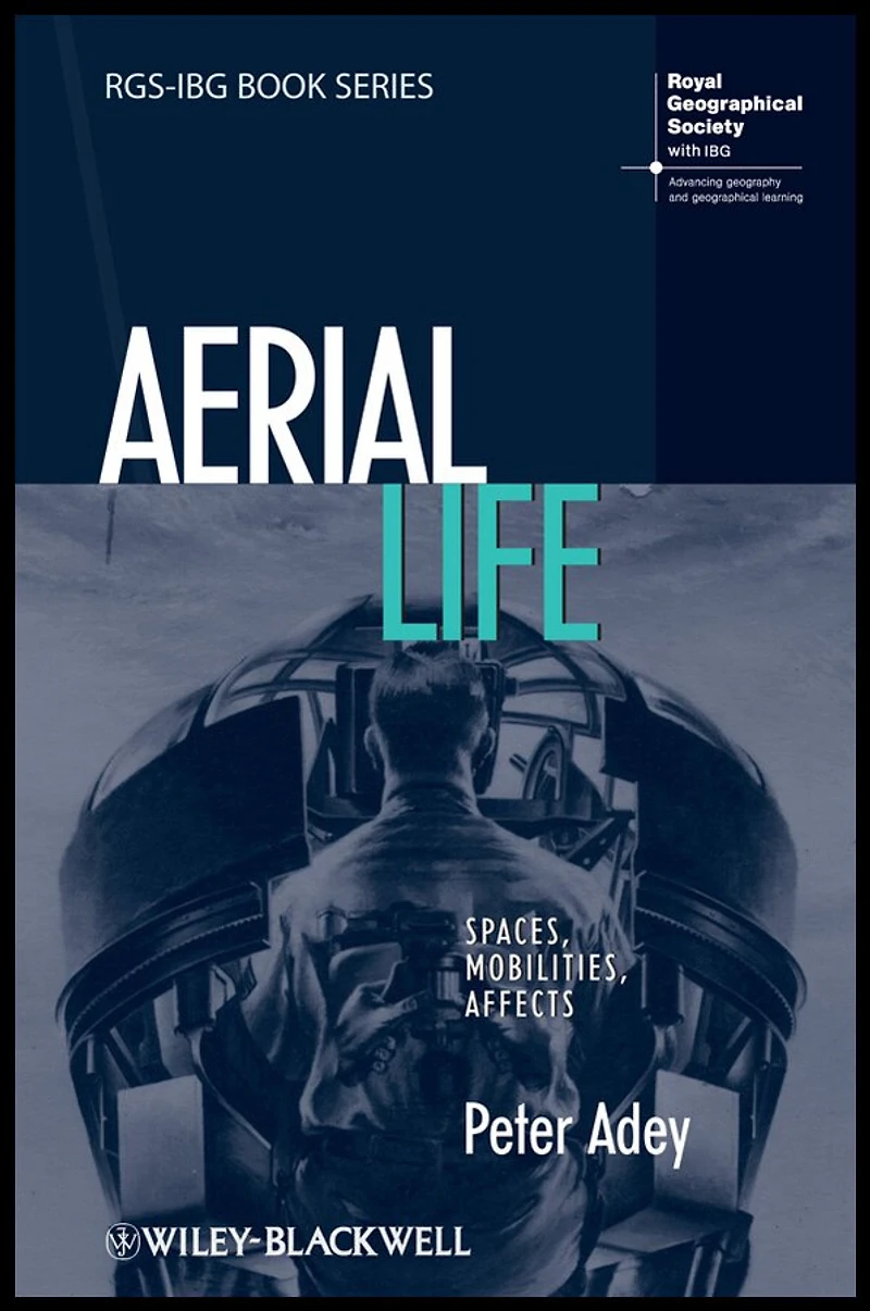 Aerial Life: Spaces, Mobilities, Affects