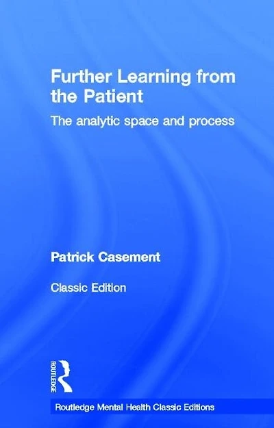 Further Learning from the Patient: The analytic space and process