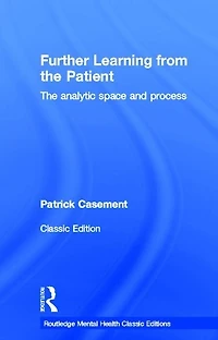 Further Learning from the Patient: The analytic space and process