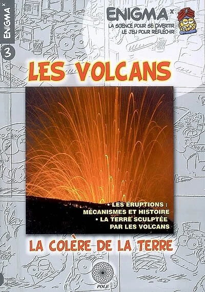 Les volcans : la colère de la terre: la colère de la terre
