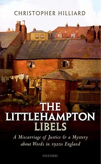 The Littlehampton Libels: a Miscarriage of Justice and Mystery about Words 1920s England