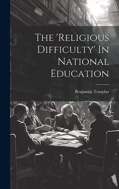 The 'religious Difficulty' In National Education