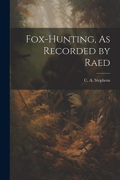 Fox-Hunting, As Recorded by Raed