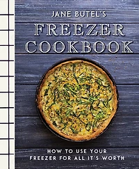 Jane Butel's Freezer Cookbook: How To Use Your Freezer For All It's Worth