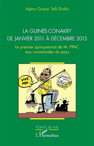 La Guinée-Conakry de janvier 2011 à décembre 2015: Le premier quinquennat de M. PPAC aux commandes du pays