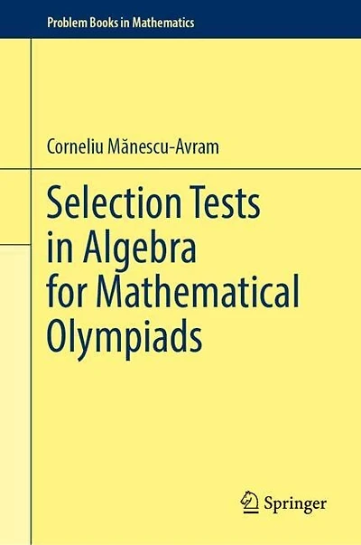 Selection Tests Algebra for Mathematical Olympiads