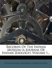 Records Of The Indian Museum (a Journal Of Indian Zoology); Volume 1