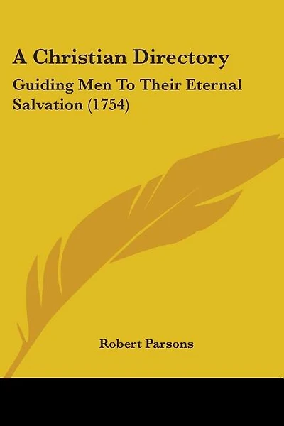 A Christian Directory: Guiding Men To Their Eternal Salvation (1754)