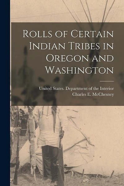 Rolls of Certain Indian Tribes in Oregon and Washington