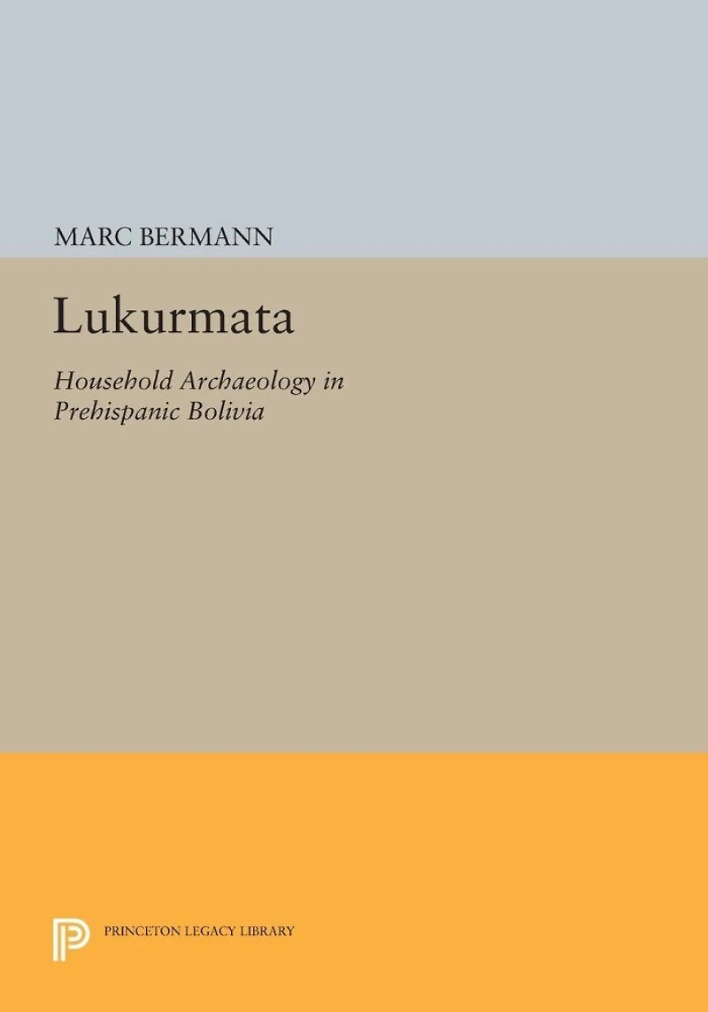 Lukurmata: Household Archaeology Prehispanic Bolivia