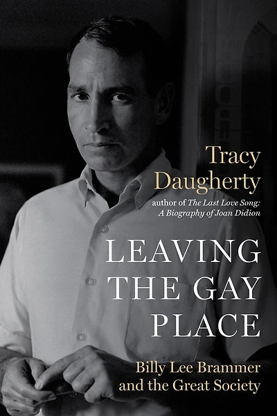 Leaving the Gay Place: Billy Lee Brammer and Great Society