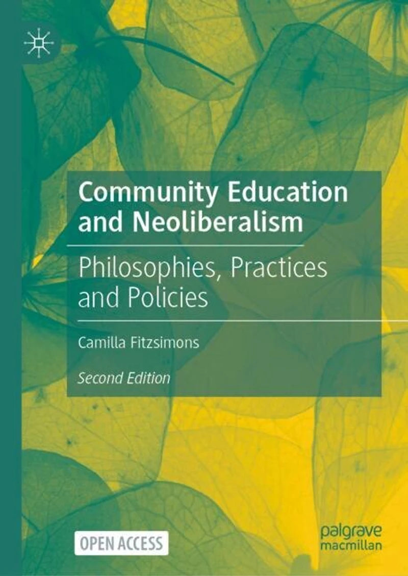 Community Education and Neoliberalism: Philosophies, Practices Policies