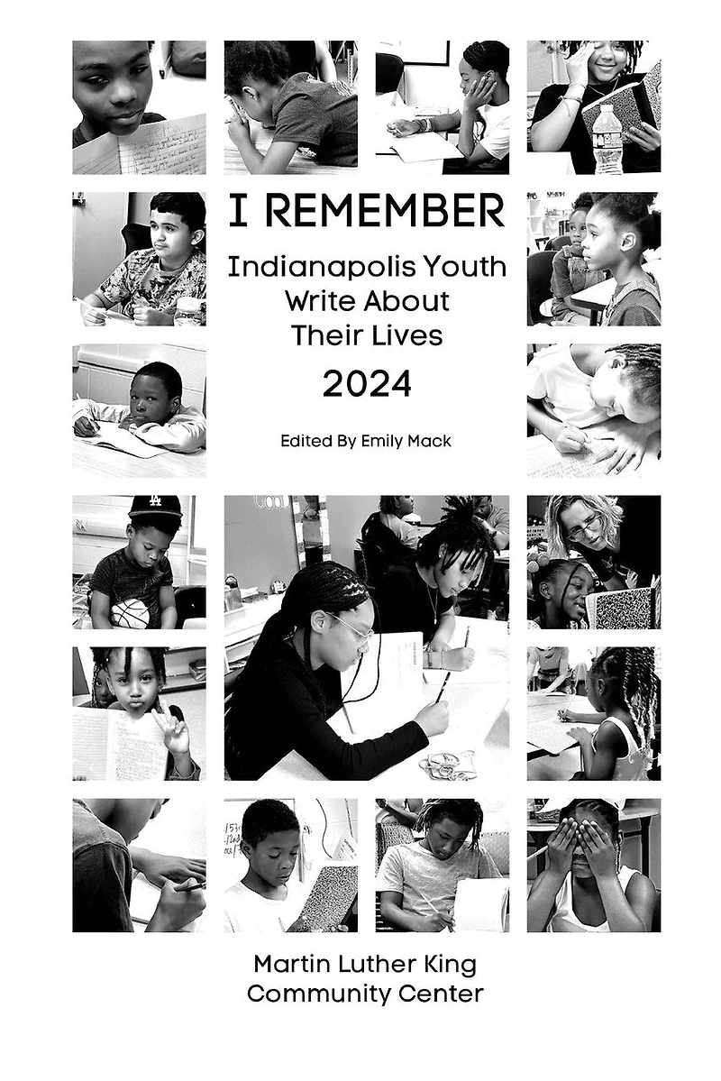 I Remember: Indianapolis Youth Write about Their Lives
