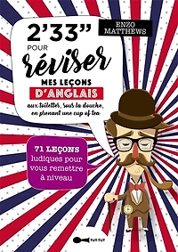 2' 33'' pour réviser mes leçons d'anglais: aux toilettes, sous la douche, en prenant une cup of tea