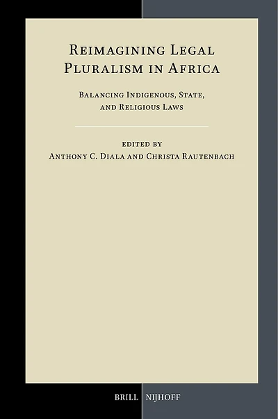 Reimagining Legal Pluralism in Africa: Balancing Indigenous, State, and Religious Laws