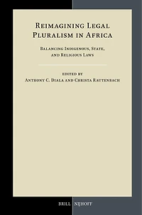 Reimagining Legal Pluralism in Africa: Balancing Indigenous, State, and Religious Laws
