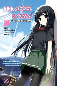Accel World, Vol. 7 (light Novel): Armor Of Catastrophe