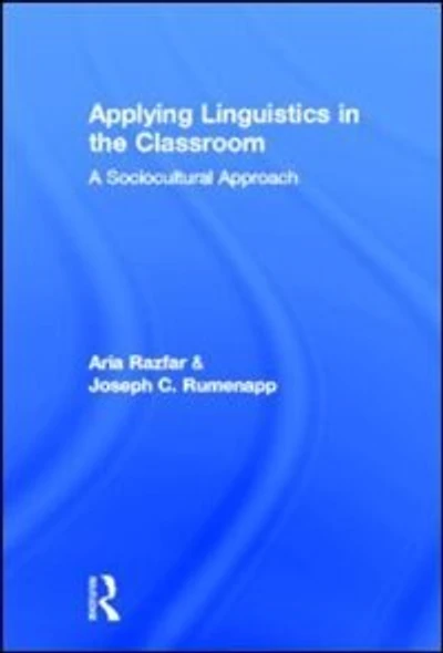 Applying Linguistics the Classroom: A Sociocultural Approach